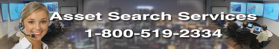 Specializing in Asset search, bank account search, asset investigation, find bank accounts, asset check, find assets, Asset searches, asset locator, hidden assets, Asset search company.